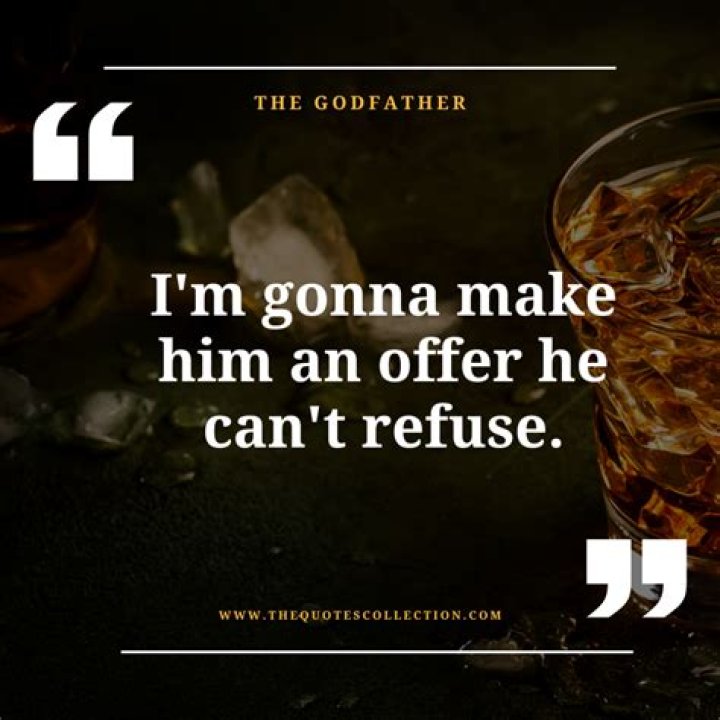 I'm gonna make him an ___ he can't refuse